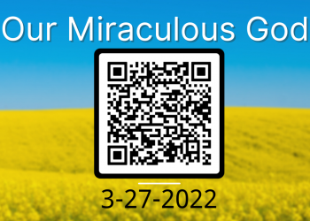 Sunday Notes: Our Miraculous God – Handout – March 27, 2022