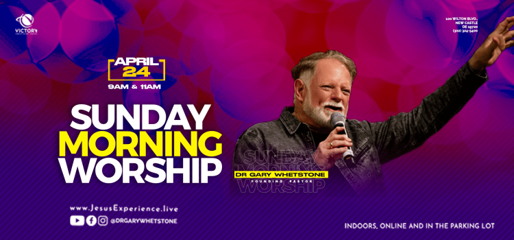 Sunday Morning Worship – April 24, 2022