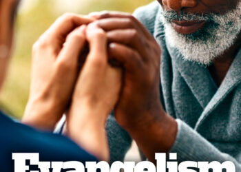 EVANGELISM: GO YE … AND PREACH