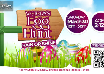 Victory’s Egg Hunt – Rain or Shine, Saturday March 30th, 2024 – REGISTER HERE