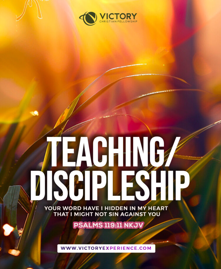 TEACHING/DISCIPLESHIP: YOUR WORD HAVE I HID IN MY HEART