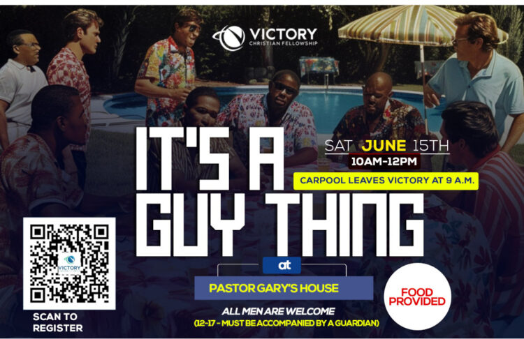 ‘It’s A Guy Thing’ Gathering of Men at Pastor Gary’s on Sat June 15th, 10am-12pm