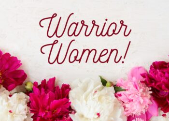Sunday Notes: May 12th, 2024 – Mother’s Day 2024 – WARRIOR WOMEN!