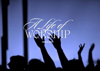 Sunday Notes: June 9th, 2024 – A Life of Worship – Final Handout