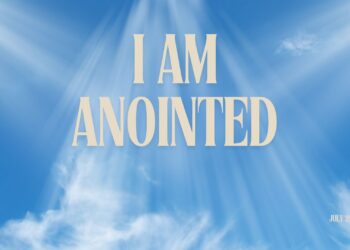 Sunday Notes: July 28th, 2024 – I am Anointed!