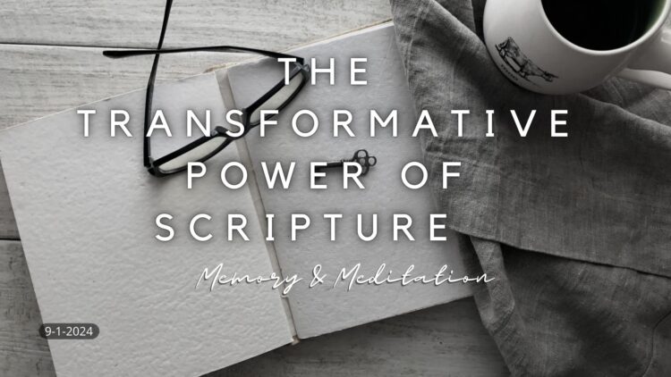 Sunday Notes: September 1st, 2024: The Transformative Power of Scripture Memory and Meditation