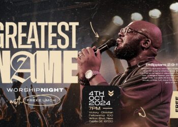 OCTOBER 4TH  2024 @ 7PM: GREATEST NAME  WORSHIP NIGHT  with  FREKE UMOH