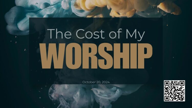 Sunday Notes: October 20th, 2024: The Cost Of My Worship