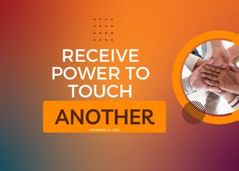 Sunday Notes: November 24th, 2024: Receive Power to Touch Another