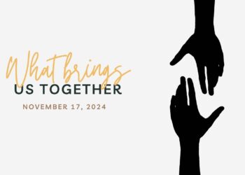 Sunday Notes: November 17th, 2024: What Brings Us Together
