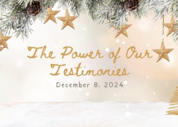 Sunday Notes: December 8th, 2024: The Power of Our Testimonies