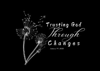 Sunday Notes: January 19th, 2025: Trusting God Through Changes