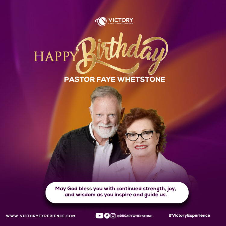 Founding Pastors’ Birthdays: Happy Birthday Pastors Gary & Faye Whetstone!