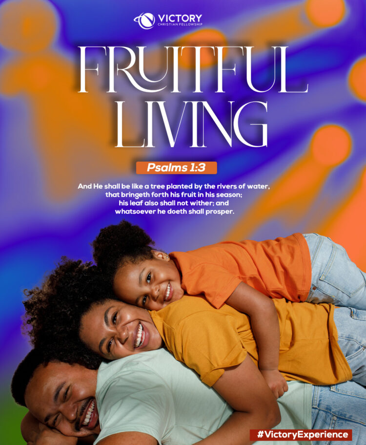 Fruitful Living: …and whatsoever he doeth shall prosper.