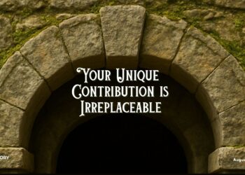 Sunday Notes: August 24th, 2025: Your Unique Contribution is Irreplaceable