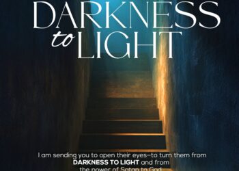 Darkness To Light: and from the power of Satan to God.
